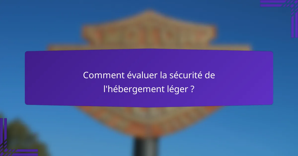Comment évaluer la sécurité de l'hébergement léger ?