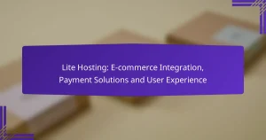 Lite Hosting : Intégration E-commerce, Solutions de Paiement et Expérience Utilisateur