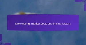 Lite Hosting: Hidden Costs and Pricing Factors