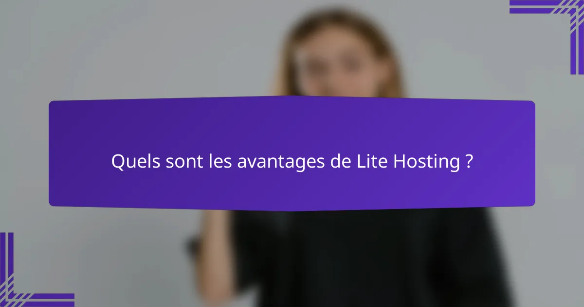 Quels sont les avantages de Lite Hosting ?