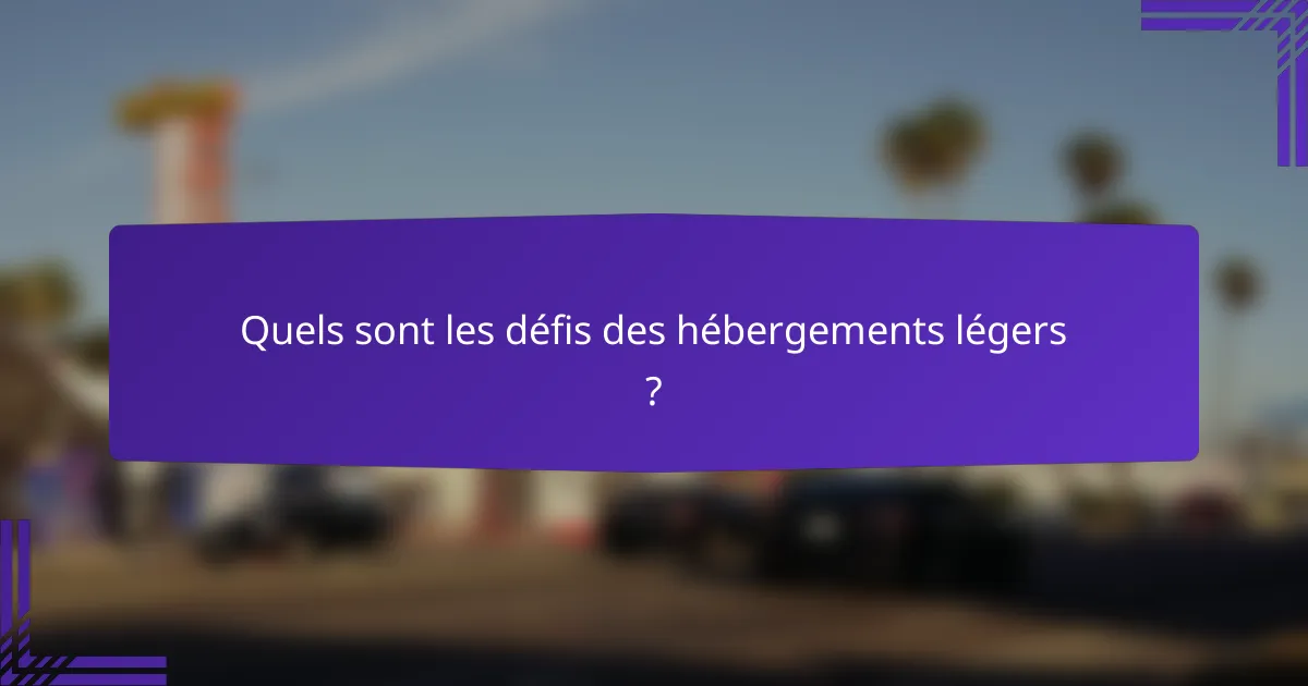 Quels sont les défis des hébergements légers ?